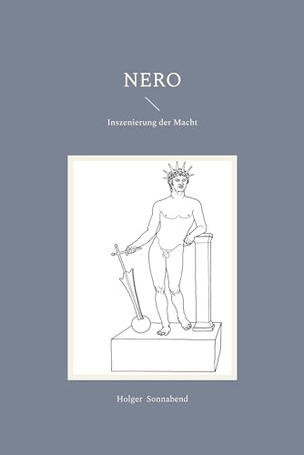 Nero: Inszenierung der Macht