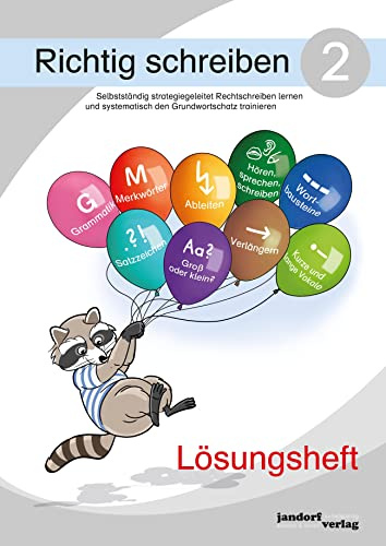 Richtig schreiben 2 (Lösungsheft): Selbstständig strategiegeleitet Rechtschreiben lernen und systematisch den Grundwortschatz trainieren