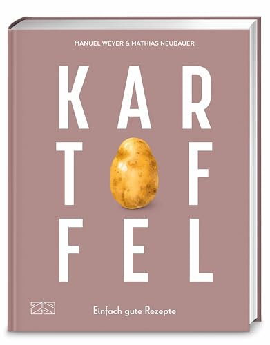 Kartoffel: Einfach gute Rezepte