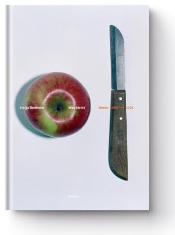 Helga Beisheim - WAS BLEIBT: Werke 1996 – 2025