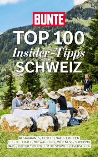 Bunte Top 100 Insider-Tipps Schweiz: Der Society-Guide