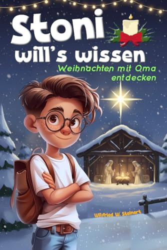 Stoni will's wissen - Weihnachten mit Oma entdecken: Ein humorvolles Vorlesebuch für die ganze Familie