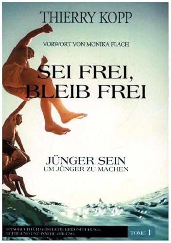 Sei frei, bleib frei: Jünger sein, um jünger zu machen