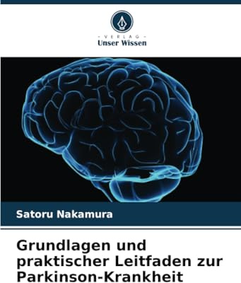 Grundlagen und praktischer Leitfaden zur Parkinson-Krankheit