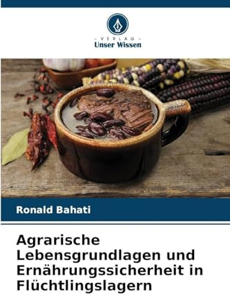 Agrarische Lebensgrundlagen und Ernährungssicherheit in Flüchtlingslagern