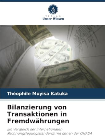 Bilanzierung von Transaktionen in Fremdwährungen: Ein Vergleich der internationalen Rechnungslegungsstandards mit denen der OHADA