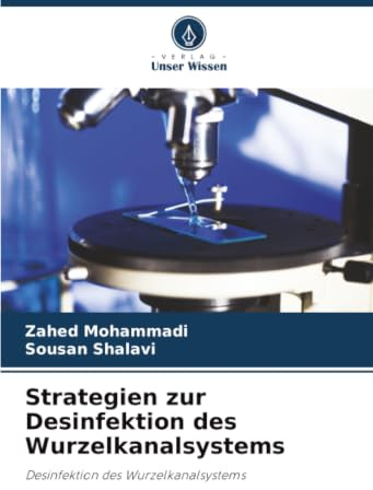 Strategien zur Desinfektion des Wurzelkanalsystems: Desinfektion des Wurzelkanalsystems