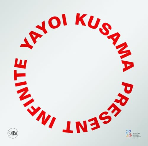 Yayoi Kusama: Infinite Present: Present Infinite