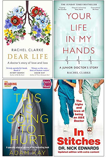 Dear Life A Doctor's Story of Love and Loss, Your Life In My Hands A Junior Doctor's Story, Quick Reads This Is Going To Hurt, In Stitches 4 Books Collection Set