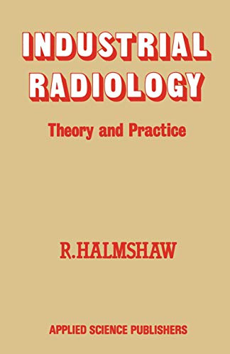 Industrial Radiology: Theory and Practice
