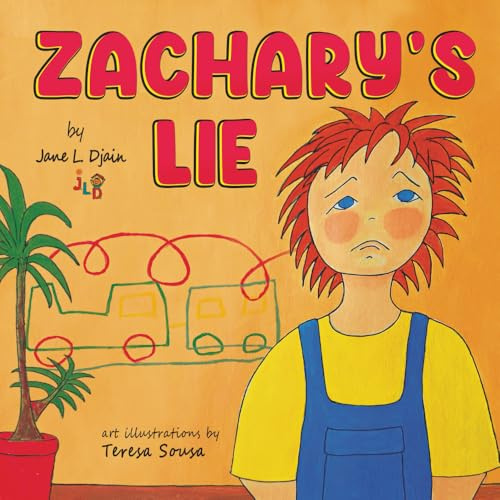 Zachary's Lie: A Fun Kids Book about Honesty,Telling the Truth and Not Lying: Rhyming Bedtime Story Ages 3-5 (Jane L. Djain Children's Stories)