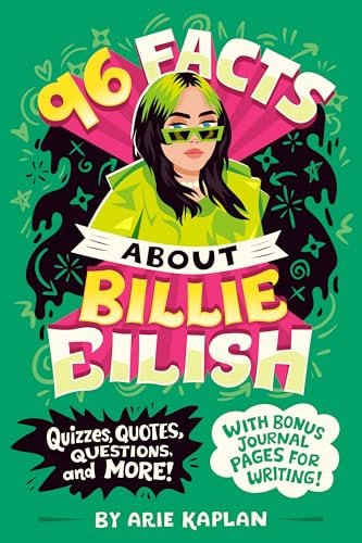 96 Facts About Billie Eilish: Quizzes, Quotes, Questions, and More! With Bonus Journal Pages for Writing!