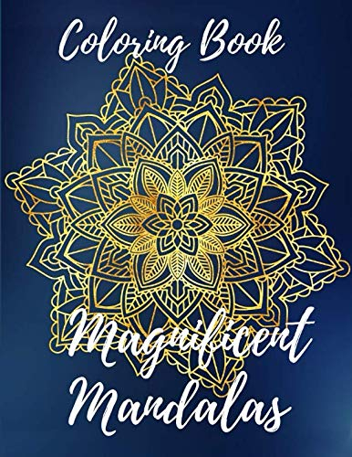 Coloring Book Magnificent Mandalas: Coloring Book with big Mandalas for Relexation