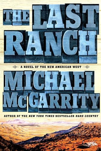 The Last Ranch: A Novel of the New American West (The American West Trilogy, Band 3)
