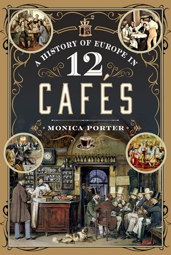 A History of Europe in 12 Cafes