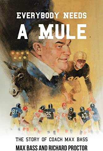 Everybody Needs a Mule: The Story of Coach Max Bass