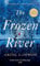 The Frozen River: The EXTRAORDINARY New York Times Bestseller Based on a Real Life Heroine