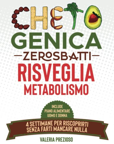 Chetogenica Risveglia Metabolismo: 4 Settimane per riscoprire la nuova te senza farti mancare nulla