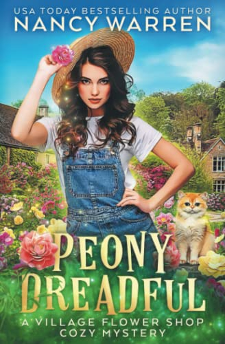 Peony Dreadful: Village Flower Shop Cozy Mysteries (Village Flower Shop Mysteries, Band 1)