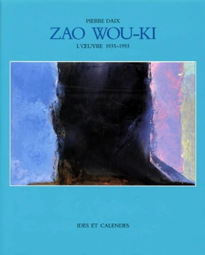 Zao Wou-Ki: L'Oeuvre 1935-1993 (Monographies)