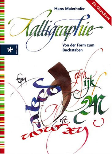 Kalligraphie: Von der Form zum Buchstaben