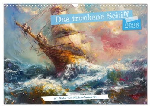 Das trunkene Schiff mit Bildern im William Turner-Stil (Wandkalender 2026 DIN A3 quer), CALVENDO Monatskalender: Mit KI generierte Bilder im Stile von ... Rimbaud bebildern. (CALVENDO Natur)