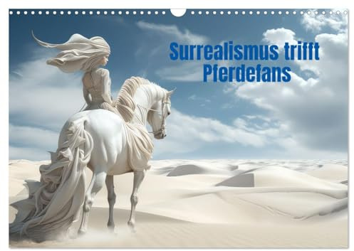 Surrealismus trifft Pferdefans (Wandkalender 2026 DIN A3 quer), CALVENDO Monatskalender: Surreale Pferde in der Wüstenlandschaft (CALVENDO Tiere)