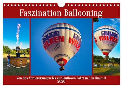 Faszination Ballooning (Wandkalender 2026 DIN A4 quer), CALVENDO Monatskalender: Die Vorbereitungen bis zur lautlosen Fahrt in den Himmel (CALVENDO Sport)