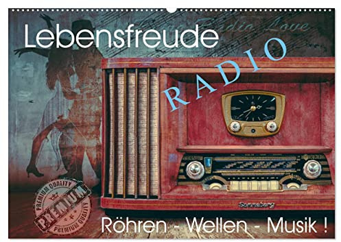 Lebensfreude Radio (Wandkalender 2026 DIN A2 quer), CALVENDO Monatskalender: Nostalgische Radiogeräte - alt aber schön für das Auge und ein Hörgenuss für die Ohren. (CALVENDO Technologie)