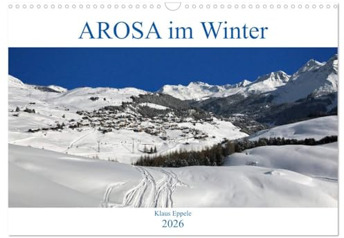 AROSA im Winter (Wandkalender 2026 DIN A3 quer), CALVENDO Monatskalender: Wintersport und Erholung im beliebten alpinen Klimakurort (CALVENDO Orte)