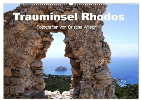 Trauminsel Rhodos (Wandkalender 2026 DIN A2 quer), CALVENDO Monatskalender: Anspruchvolle, künstlerische Fotografien von Cristina Wilson aus der ... Insel Rhodos in Griechenland. (CALVENDO Orte)