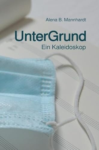 UnterGrund: Ein Kaleidoskop