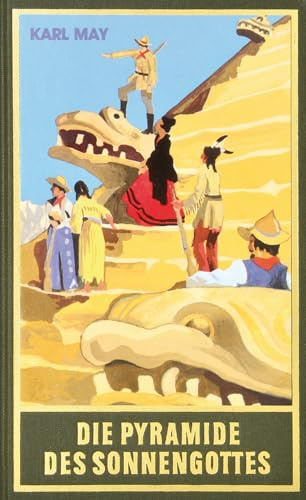 Die Pyramide des Sonnengottes: Roman Band 52 der Gesammelten Werke (Karl Mays Gesammelte Werke)