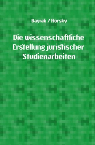 Die wissenschaftliche Erstellung juristischer Studienarbeiten: DE