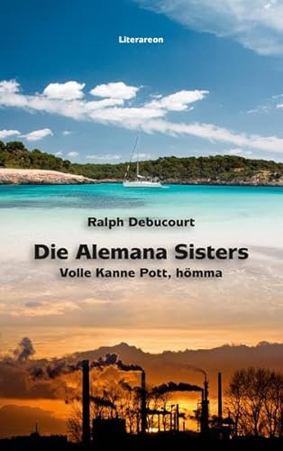 Die Alemana Sisters: Volle Kanne Pott, hömma (Literareon)