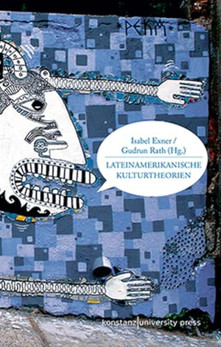 Lateinamerikanische Kulturtheorien: Grundlagentexte
