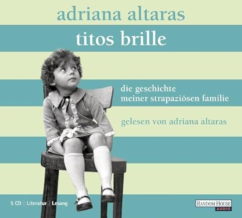 Titos Brille. Die Geschichte meiner strapaziösen Familie