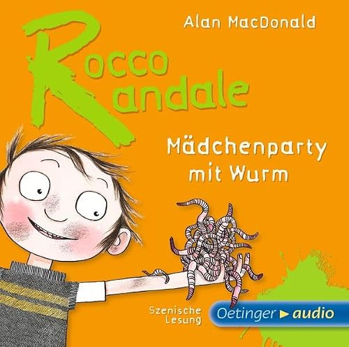 Rocco Randale 1. Mädchenparty mit Wurm: Szenische Lesung