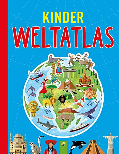Kinderweltatlas. Länder, Tiere, Kontinente: Bunte Karten der Erde und ihrer Natur. Spannendes Wissen für Kinder ab 6 Jahren
