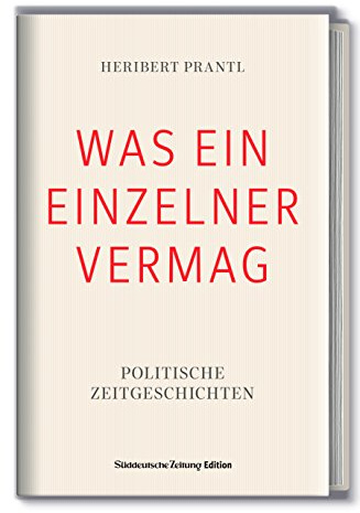 WAS EIN EINZELNER VERMAG: Politische Zeitgeschichten