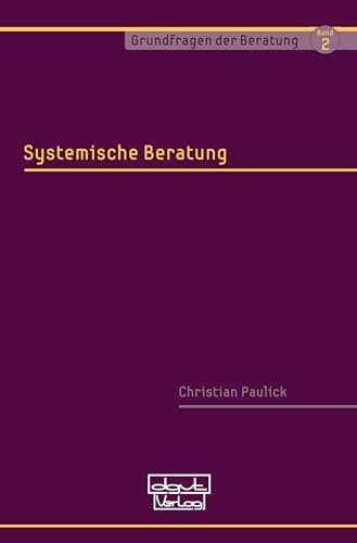 Systemische Beratung (Grundfragen der Beratung)