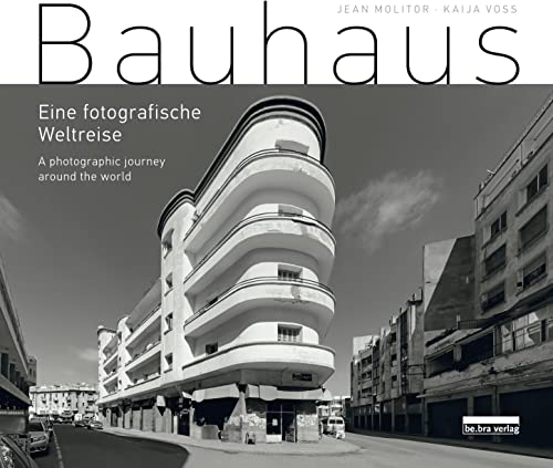 Bauhaus: Eine fotografische Weltreise / A photographic journey around the world