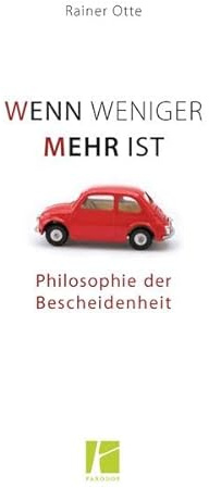 Wenn weniger mehr ist: Philosophie der Bescheidenheit