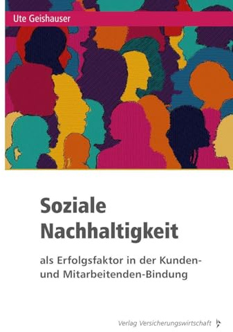 Soziale Nachhaltigkeit: als Erfolgsfaktor in der Kunden- und Mitarbeitenden-Bindung