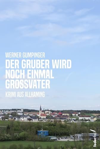 Der Gruber wird noch einmal Großvater