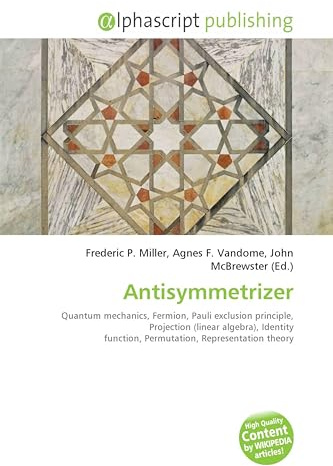 Antisymmetrizer: Quantum mechanics, Fermion, Pauli exclusion principle, Projection (linear algebra), Identity function, Permutation, Representation theory