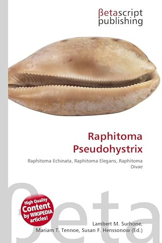 Raphitoma Pseudohystrix: Raphitoma Echinata, Raphitoma Elegans, Raphitoma Divae