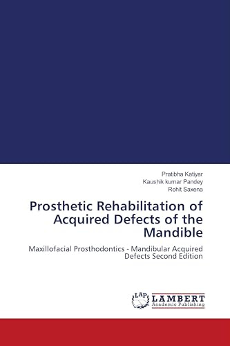 Prosthetic Rehabilitation of Acquired Defects of the Mandible: Maxillofacial Prosthodontics - Mandibular Acquired Defects Second Edition