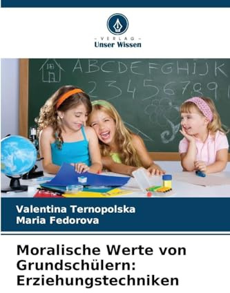 Moralische Werte von Grundschülern: Erziehungstechniken