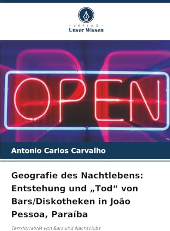 Geografie des Nachtlebens: Entstehung und „Tod“ von Bars/Diskotheken in João Pessoa, Paraíba: Territorialität von Bars und Nachtclubs